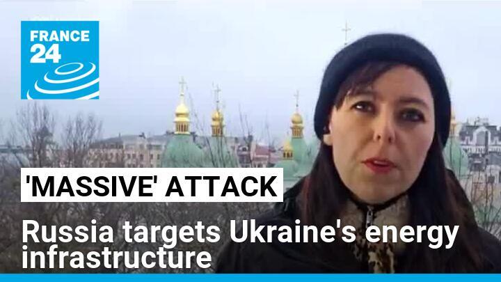 Russia targets Ukraine's energy infrastructure in 'massive' Christmas Day attack