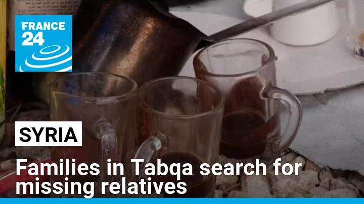 Syria: Families in Tabqa search for missing relatives after pro-Turkish offensive