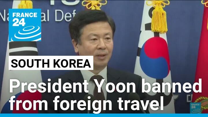 South Korea President Yoon banned from foreign travel as leadership crisis deepens